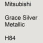 Preview: Mitsubishi, Grace Silver Metallic, H84.